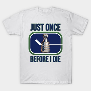 Just once, please.. T-Shirt